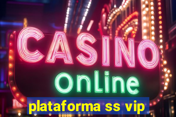 plataforma ss vip